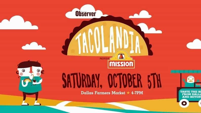 Get Discounted Tickets To Dallas Observer’s Tacolandia 2019 This Weekend